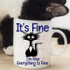 It's Fine I'm Fine Coffee Mug