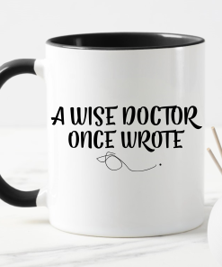A Wise Doctor Once Wrote Mug